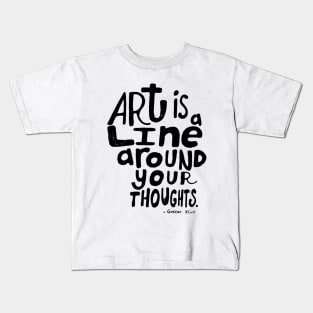 Inspirational Art Quote Kids T-Shirt